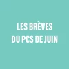 les brève du PCS de juin